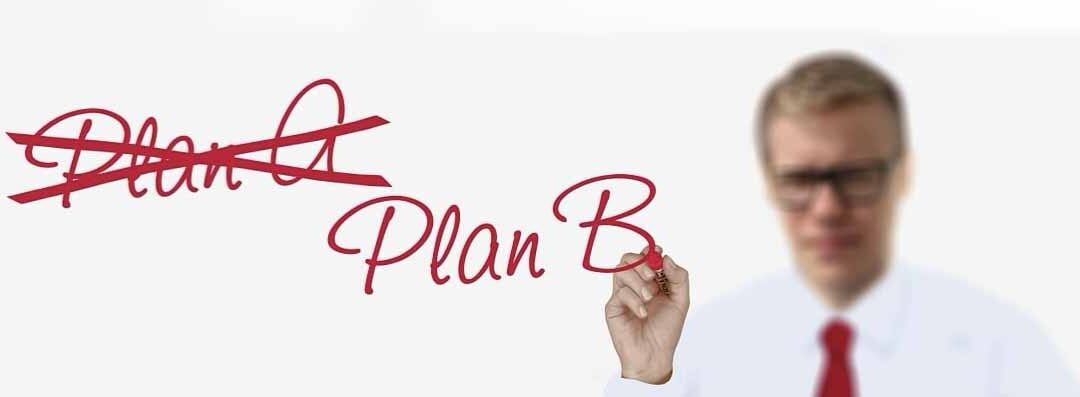 Always Have a “Plan B”